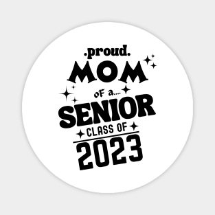 Proud Mom of a Senior Class of 2023 Magnet